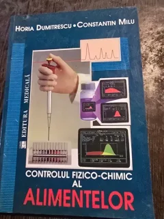 CONTROLUL FIZICO-CHIMIC AL ALIMENTELOR de HORIA DUMITRESCU , CONSTANTINESCU MILU