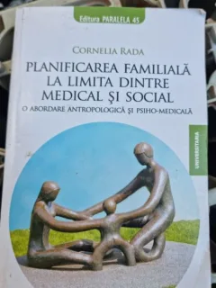 Cornelia Rada - Planificarea familiala la limita dintre medical si social
