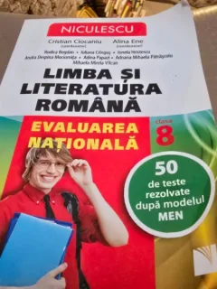 Cristian Ciocaniu, Alina Ene - Limba si Literatura Romana Evaluarea Nationala clasa a 8-a 50 de teste rezolvate dupa modelul MEN