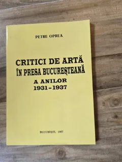 CRITICI DE ARTA IN PRESA BUCURESTEANA PETRE OPREA