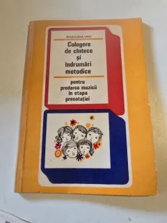 Culegere de cantece si indrumari metodice, pentru predarea muzicii in etapa prenotatiei - Magdalena Ursu