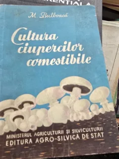 Cultura ciupercilor comestibile , M. Bulboaca