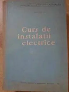 Curs De Instalatii Electrice - Ion Corodeanu