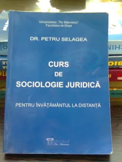 Curs de sociologie juridica - Petru Selagea  (pentru invatamantul la distanata)