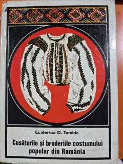 Cusăturile și broderiile costumului popular din România - Ecaterina D. Tomida