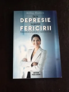 De la depresie la gustul fericirii - Helene Roubeix