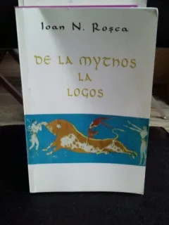 DE LA MYTHOS LA LOGOS - IOAN N. ROSCA