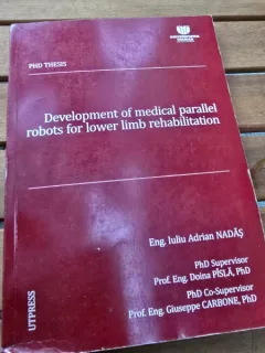 Development of medical parallel robots for lower limb rehabilitation - Iuliu Adrian Nadas