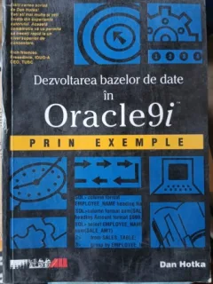 Dezvoltarea Bazelor de Date in Oracle9i , Prin Exemple - Dan Hotka