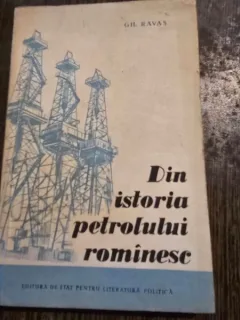 Din istoria petrolului romanesc - Gil Ravas