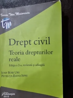 Drept Civil. Teoria drepturilor reale. Editia a 2-a - Iosif R. Urs, Petruta-Elena Ispas
