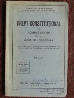 DREPT CONSTITUTIONAL SI ADMINISTRATIV PENTRU CLASA A VIII-A SECUNDARA - VASILE V. HANES