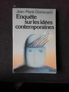 ENQUETESUR LES IDEES CONTEMPORAINES - JEAN MARIE DOMENACH  (CARTE IN LIMBA FRANCEZA)