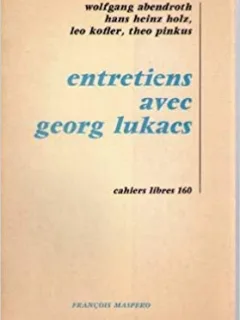 ENTRETIENS AVEC GEORG LUKACS  (CARTE IN LIMBA FRANCEZA)