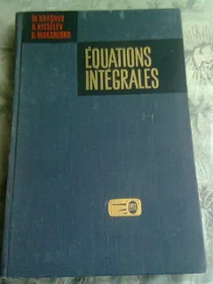 EQUATIONS INTEGRALES - M. KRASNOV  (EDITIE IN LIMBA FRANCEZA)