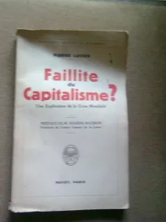 FAILLITE DU CAPITALISME? - PIERRE LUCIUS  (falimentarea capitalismului?)