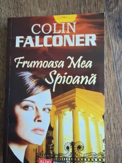 Frumoasa mea spioana - Colin Falconer