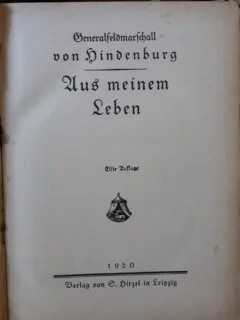 General FeldMarfchall von Hindenburg - Aus Meinen Leben (Memoriile lui Hindenburg)