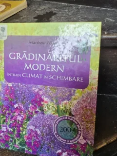 Gradinaritul modern intr-un climat in schimbare - Matthew Wilson