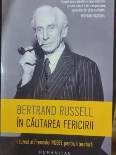 IN CAUTAREA FERICIRII - BERTRAND RUSSEL