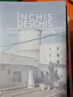 Inchis, Deschis. Imputernicirea tinerilor din centrele de detentie prin teatru