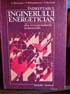 INDREPTARUL INGINERULUI ENERGETICIAN DIN INTREPRINDERILE INDUSTRIALE-C.MEREUTA SI ALTII.