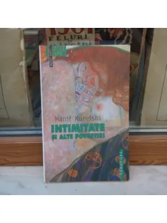 INTIMITATE SI ALTE POVESTIRI , HANIF KUREISHI , 1998