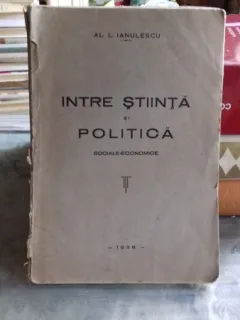 INTRE STIINTA SI POLITICA - AL. L. IANULESCU
