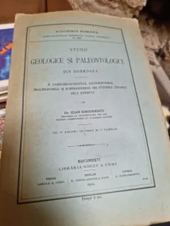 Ioan Simionescu - Studii Geologice si Paleontologice din Dobrogea. Vol. II Lamelibranchiatele, Gasteropodele, Branchiopodele si Echinodermele din Paturile Jurasice de la Harsova