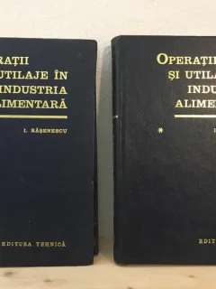 Ion Rasenescu - Operatii si Utilaje in Industria Alimentara Vol I si II