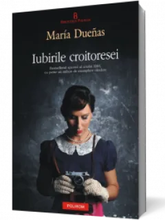 Iubirile croitoresei - Maria Duenas