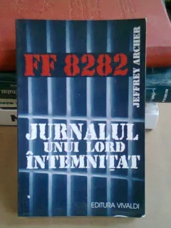 JURNALUL UNUI LORD INTEMNITAT, ff 8282 - JEFFEREY ARCHER