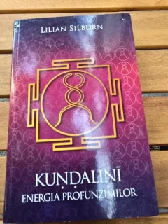 Kundalini. Energia profunzimilor - Lilian Silburn