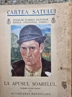LA APUSUL SOARELUI , VORBIRI CATRE SATENI DE AL. LASCAROV - MOLDOVANU , 1938