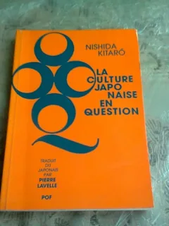 LA CULTURE JAPONAISE EN QUESTION - NISHIDA KITARO  (CARTE IN LIMBA FRANCEZA)