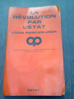 LA REVOLUTION PAR L ETAT - LOUIS MERCIER-VEGA  (CARTE IN LIMBA FRANCEZA)