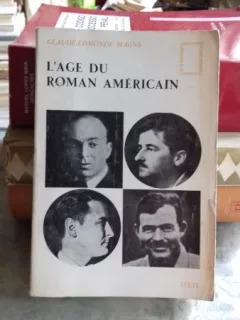 L'AGE DU ROMAN AMERICAIN - CLAUDE EDMONDE MAGNY  (VARSTA ROMANULUI AMERICAN)