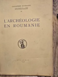Larcheologie en Roumanie  (carte in limba franceza)