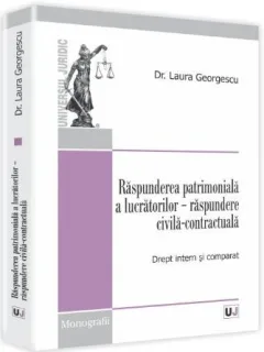 Laura Georgescu - Raspunderea Patrimoniala a Lucratorilor - Raspundere Civila-Contractuala