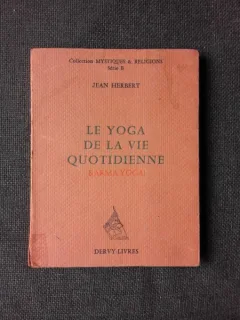 LE YOGA DE LA VIE QUOTIDIENNE - JEAN HERBERT  (CARTE IN LIMBA FRANCEZA)