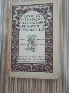 Les deux testaments et les ballades de maistre Francois Villon