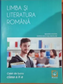 Limba si literatura romana. Caiet de lucru clasa a X-a - Mioara Coltea