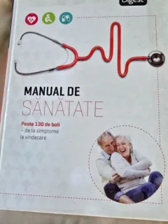 Manual de sanatate. Peste 130 de boli, de la simptome la vindecare