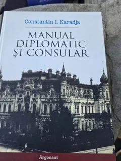 Manualul diplomatic si consular - Constantin I. Karadja