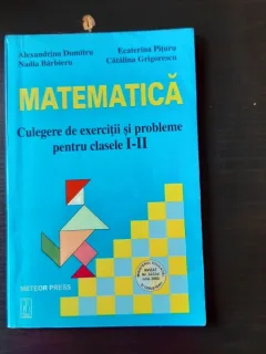 MATEMATICA, CULEGERE DE EXERCITII SI PROBLEME PENTRU CLASELE I-II - ALEXANDRINA DUMITRU