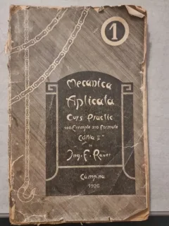 Mecanica aplicata. Curs practic. 400 exemple 210 formule - Ing. F. Rauer (volumul 1)