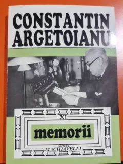 Memorii (volumul XI) - Constantin Argetoianu