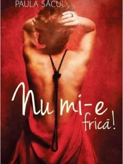 Mie nu mi-e frica - Paula Sacui