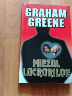MIEZUL LUCRURILOR-GRAHAM GREENE