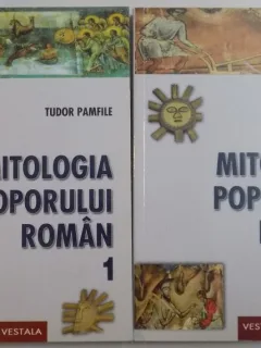 MITOLOGIA POPORULUI ROMAN, VOL. I - II, EDITIA A II-A DE TUDOR PAMFILE